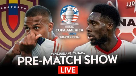 Venezuela Vs Canada 2024 Copa America Quarter Finals Pre Match Show