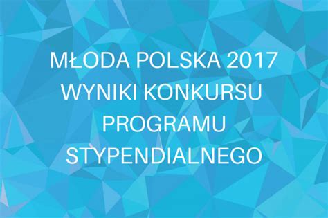 Wyniki XIV Edycji programu stypendialnego Młoda Polska Narodowe