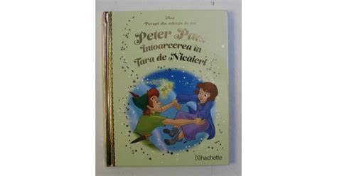 Povesti Din Colectia De Aur Volumul Peter Pan Intoarcerea In