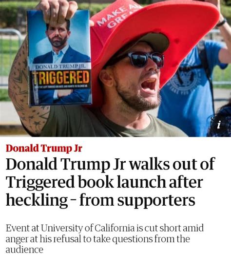 Don Jr. Triggered over Triggered Trump Supporters at his Triggered book launch. Exquisite. : r ...