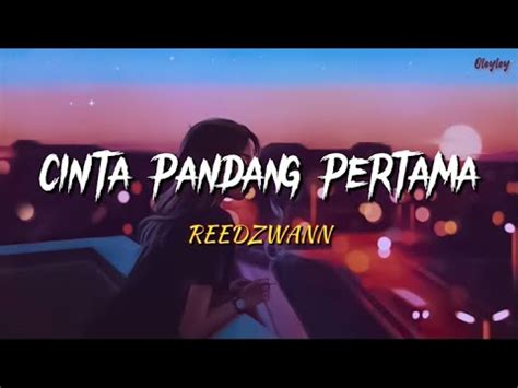 Reedzwann Cinta Pandang Pertama Lirik Youtube