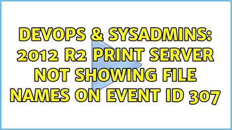 DevOps SysAdmins 2012 R2 Print Server Not Showing File Names On