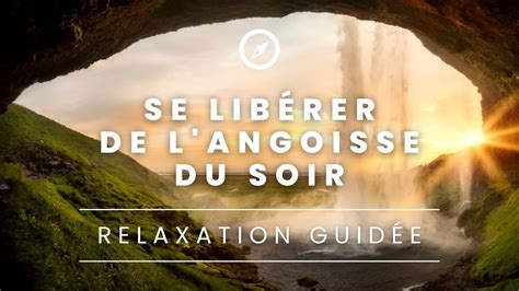 Sophrologie Relaxation Guid E Se Lib Rer De L Angoisse Du Soir Ne