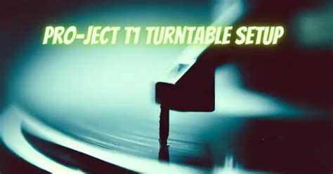 pro-ject t1 turntable setup - All For Turntables