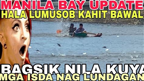 MANILA BAY HALA NILUSOB KAHIT BAWAL ANG BAGSIK NILA KUYA MGA ISDA NAG