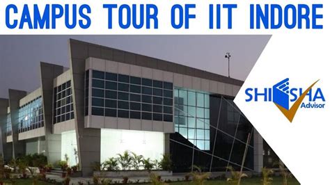 Campus Tour Of Iit Indoreindian Institute Of Technology Indore