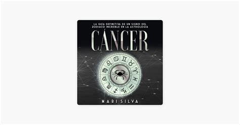 Cáncer La guía definitiva de un signo del zodiaco increíble en la