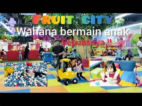 Fruit City Creativity For Fun Wahana Bermain Anak Di Mall