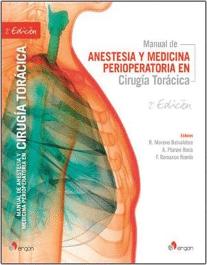 MANUAL DE ANESTESIA Y MEDICINA PERIOPERATORIA EN CIRUGÍA TORÁCICA 2ª