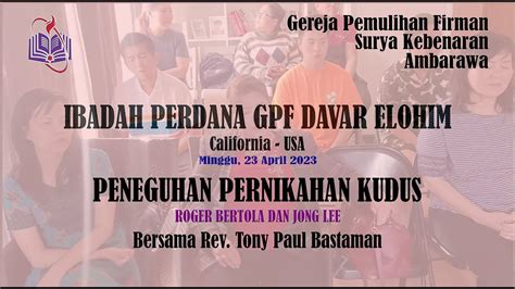 Ibadah Perdana GPF Davar Elohim California USA YouTube