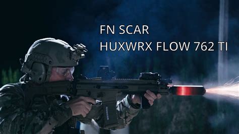 Fn Scar W Huxwrx Flow Ti Youtube