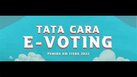 TATA CARA E VOTING PEMIRA KM ITERA 2022 YouTube