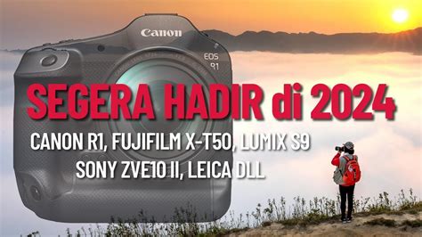 Kamera Yang Segera Hadir Canon Eos R Fujifilm X T Lumix S