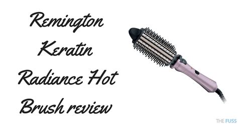 Remington Keratin Radiance Hot Brush Review The Fuss