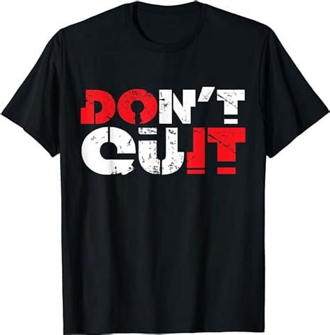 Don T Quit Motivational Quote Inspirational Men Women T Shirt Walmart