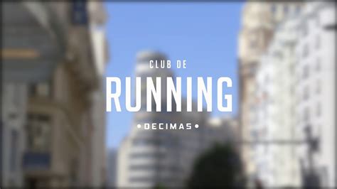 Décimas Club de Running Madrid Corre Por Madrid 2022 YouTube