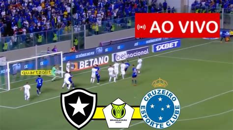 Botafogo X Cruzeiro Ao Vivo Brasileir O S Rie A Jogo Ao Vivo Youtube