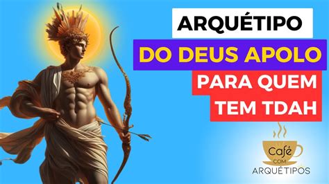 Arquétipo do DEUS APOLO para quem tem TDAH YouTube