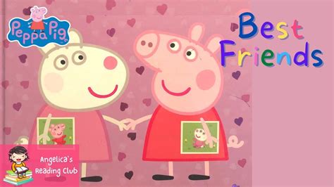 👭 Read Aloud: PEPPA PIG - BEST FRIENDS | Children Books | Peppa Pig Story Read Aloud | Story ...