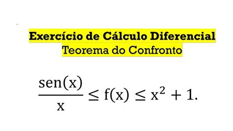 Cálculo Diferencial e Integral I Teorema do Confronto Cálculo