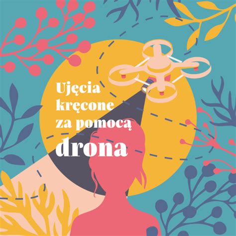 Jak kręcić atrakcyjne ujęcia za pomocą drona Folk Film Festiwal