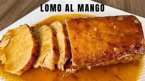 Lomo De Cerdo En Salsa De Mango Cena Navide A Y Fin De A O En Casa