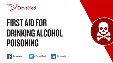 First Aid For Drinking Alcohol Poisoning