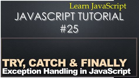 25 JavaScript Tutorial Exception Handling With Try Catch Finally