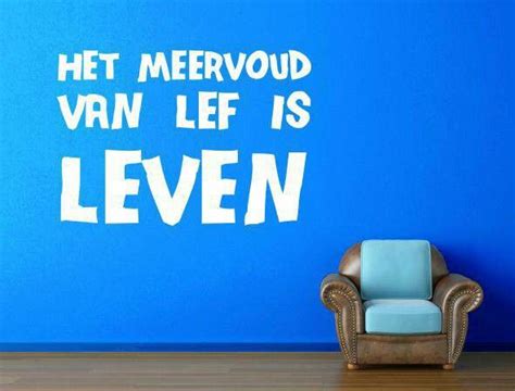 Het Meervoud Van Lef Is Leven Leefhetleven