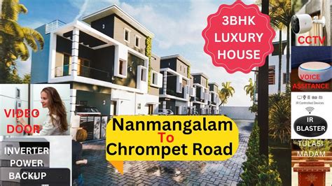 3BHK LUXURY HOUSE Kovilambakkam Nanmangalam To Chrompet Road Smart