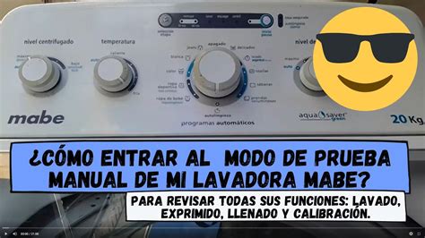 Lavadora Mabe Modo De Prueba Manual Para Revisar Funciones Lavado