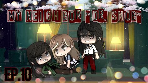 My Neighbor Dr Snob EP 10 Gacha Club Lesbian Love YouTube