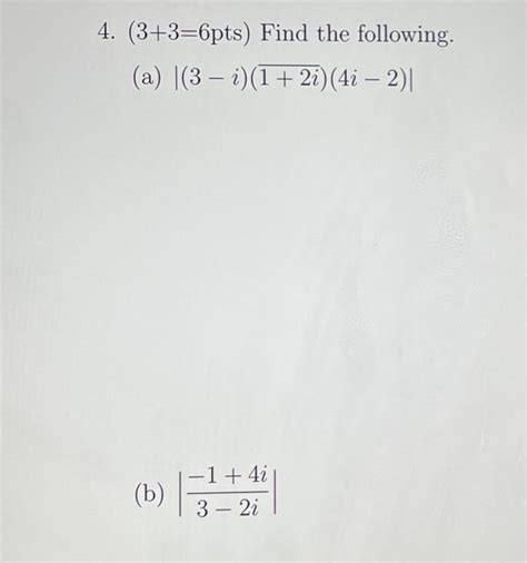 Solved 3 3 6pts Find The Followi A ∣ 3−i 1 2i 4i−2 ∣