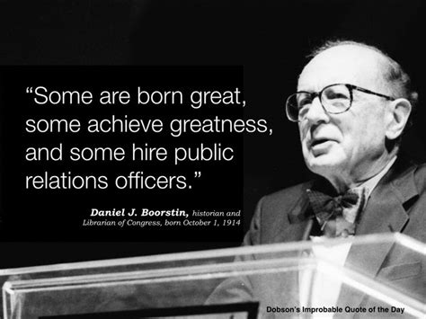 Some Are Born Great Some Achieve Greatness And Some Hire Public