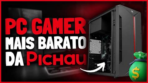 O PC GAMER MAIS BARATO DA PICHAU Roda Jogos Vale A Pena Veja Esse