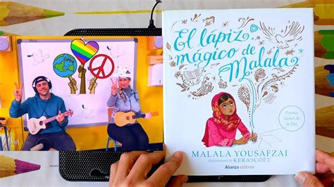 EL LÁPIZ MÁGICO DE MALALA Premio Nobel de la PAZ Cuento y canción YouTube