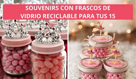 16 Souvenirs Para Tus 15 Hechos Con Frascos De Vidrio Reciclable