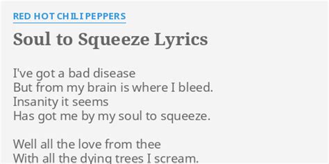 Soul To Squeeze Lyrics By Red Hot Chili Peppers I Ve Got A Bad