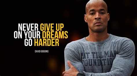 David Goggins Never Give Up On Your Dreams Go Harder Youtube