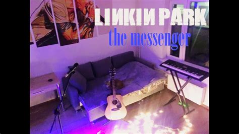 THE MESSENGER LINKIN PARK COVER YouTube