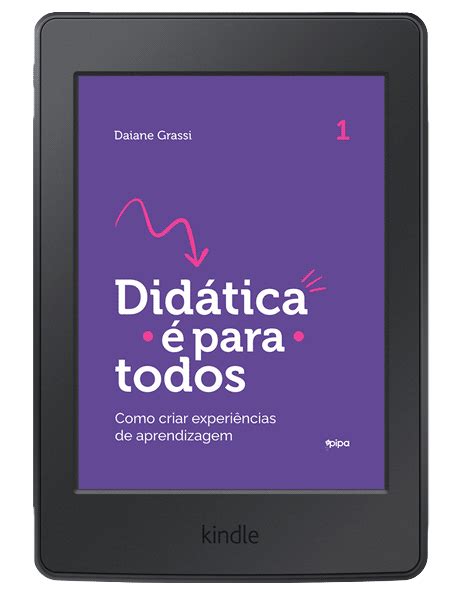 Didática é para todos como criar experiências de aprendizagem