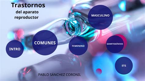 Trastornos del aparato reproductor by Pablo Sánchez Coronil on Prezi