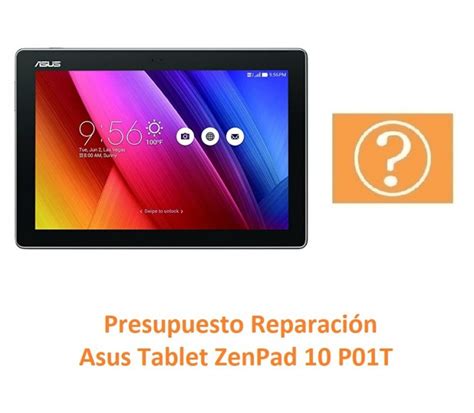 Presupuesto Reparación Asus Tablet ZenPad 10 P01T