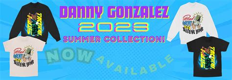 Danny Gonzalez Official Store | Danny Gonzalez Us