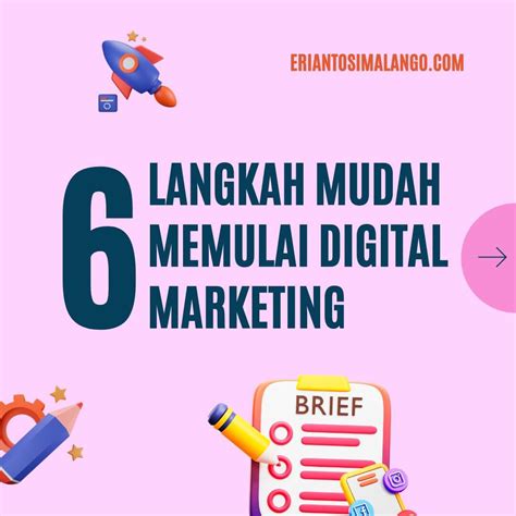 6 Langkah Mudah Memulai Digital Marketing Mengubah Bisnis