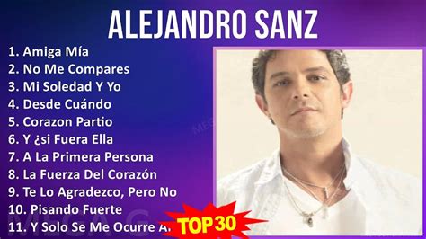 A L E J A N D R O S A N Z Mix Best Songs Grandes Exitos S Music