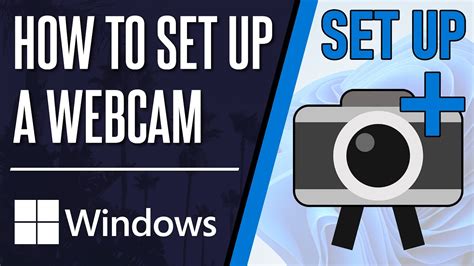 How To Set Up Webcam On Windows Pc Youtube