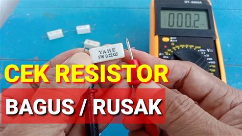 Cara Mengecek Resistor Kapur Bagus Atau Rusak Dengan Multimeter Digital Youtube