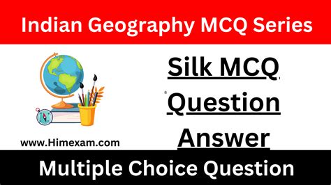 Silk MCQ Question Answer Himexam