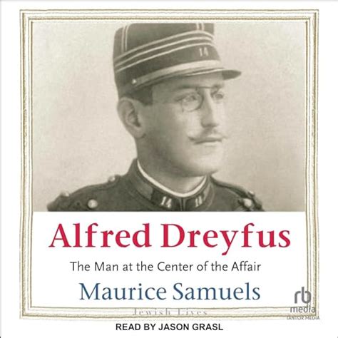 Alfred Dreyfus The Man At The Center Of The Affair Audiobook Free